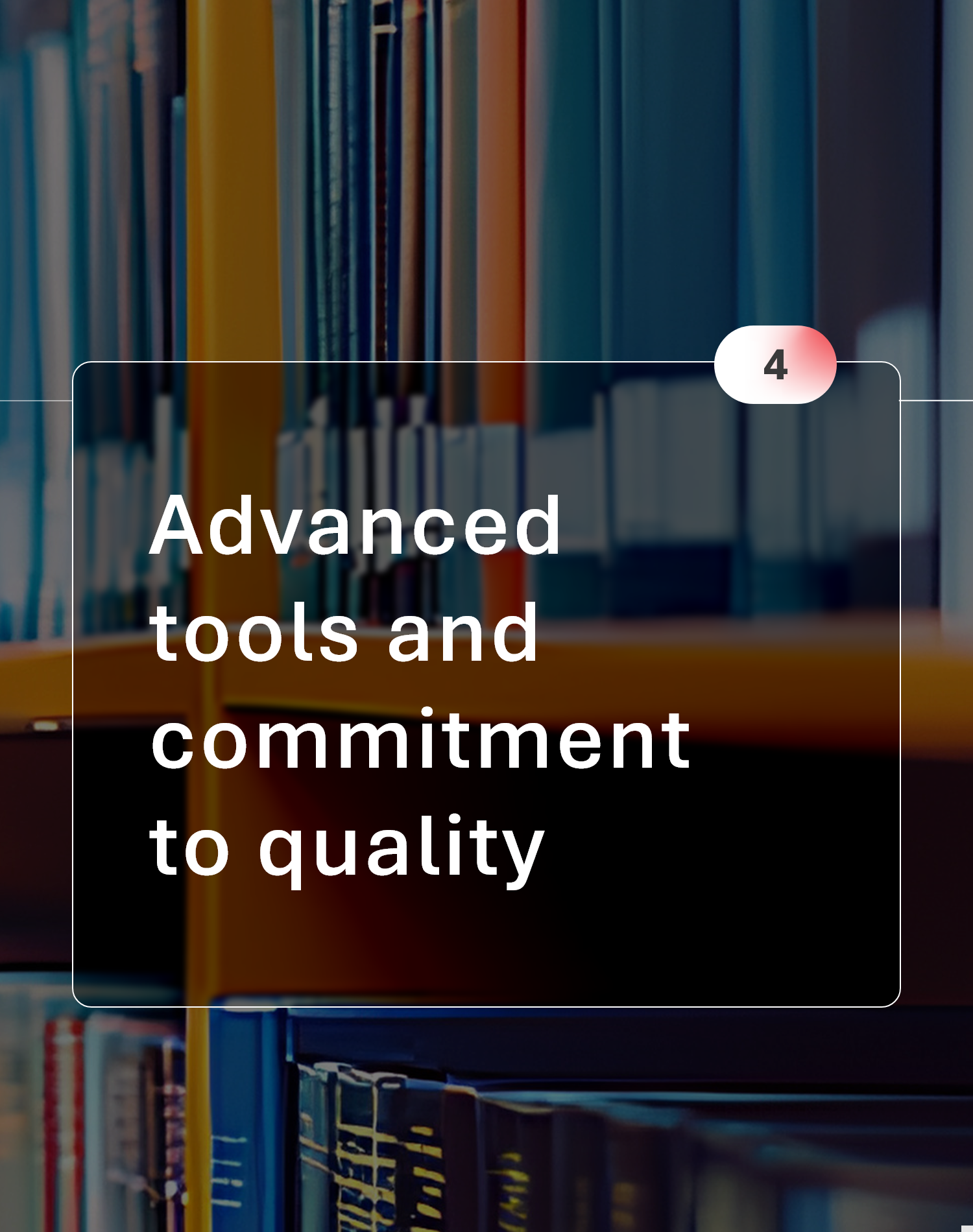 Advances tools and commitment to quality